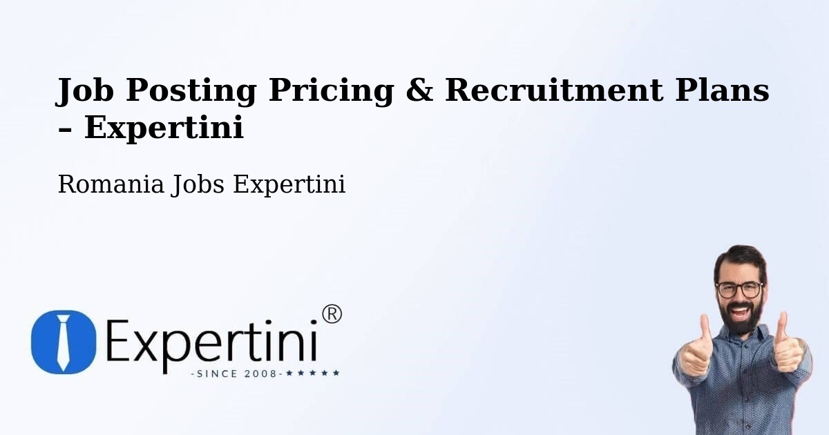 Job Posting Pricing & Recruitment Plans – Priboiu - Priboiu, Romania Jobs Expertini